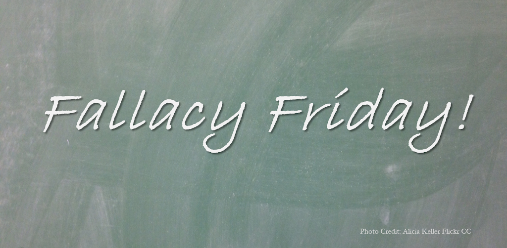 Today’s Logical Fallacy is… Inconsistency!
